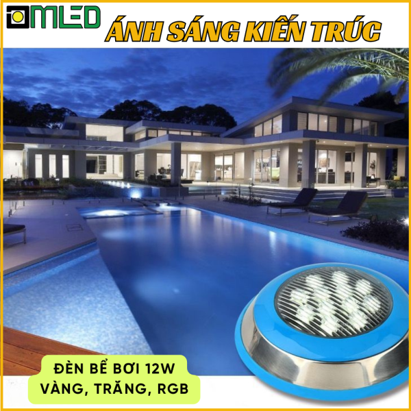 Đèn Bể Bơi 12W - IP68 12V 24V Ánh Sáng Vàng, Trắng, RGB (Đổi Màu)
